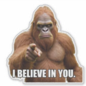 Bigfoot "Ik geloof in jou" Sticker (Voorkant)