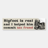 Bigfoot is echt en ik heb hem geholpen met het ple bumpersticker (Voorkant)