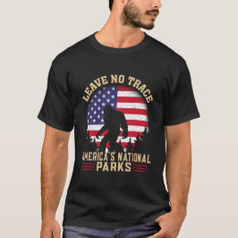 Bigfoot Leave No Trace America National Parks T-sh T-shirt