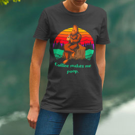 Bigfoot Ochtendkoffie Laat Me Grappig Poepen T-shirt