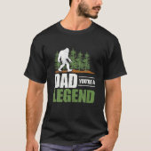 Bigfoot Pap Je bent een Legend Funny Sasquatch Bel T-shirt (Voorkant)