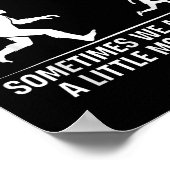 Bigfoot-rennen Soms hebben we allemaal een beetje  Poster (Hoek)