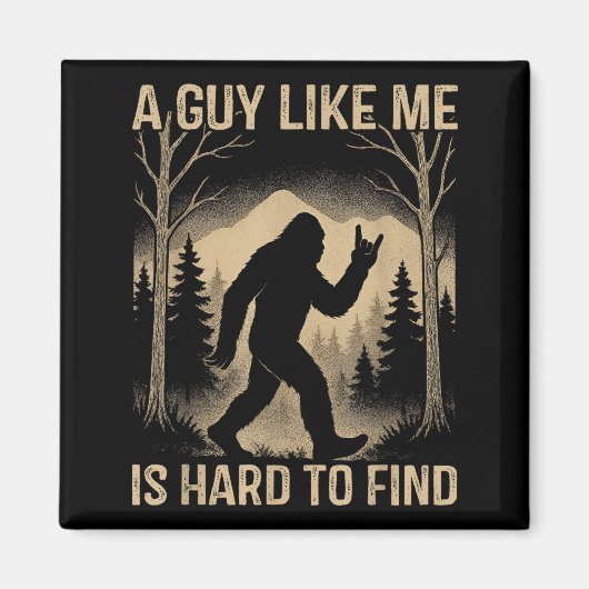 Bigfoot Retro Sasquatch A Guy Like Me Is Hard To F Magneet (Voorkant)
