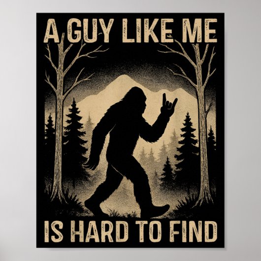 Bigfoot Retro Sasquatch A Guy Like Me Is Hard To F Poster (Voorkant)