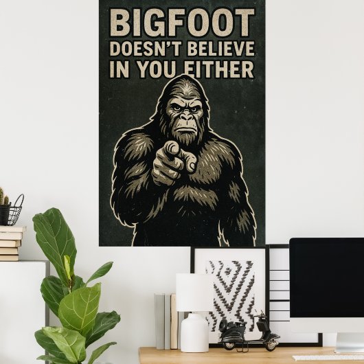 Bigfoot Sasquatch Geloof Wall Art Poster Print (Thuiskantoor)