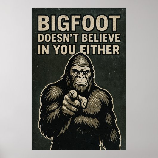 Bigfoot Sasquatch Geloof Wall Art Poster Print (Voorkant)