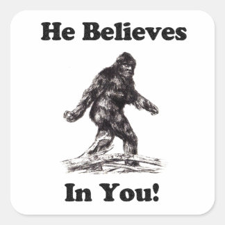 Bigfoot Sasquatch - Hij gelooft in jou Vierkante Sticker