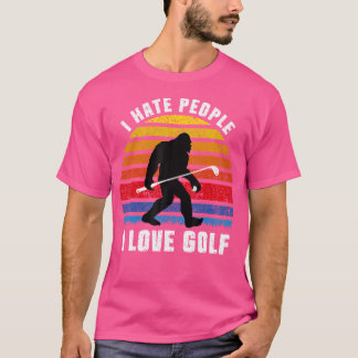 Bigfoot Sasquatch I Hate People I Love Golf Funny  T-shirt