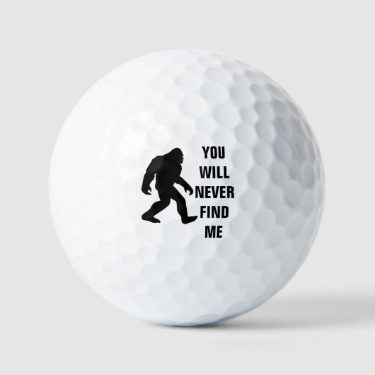 BIGFOOT / Sasquatch : JE VINDT ME NOOIT. Golfballen (Voorkant)