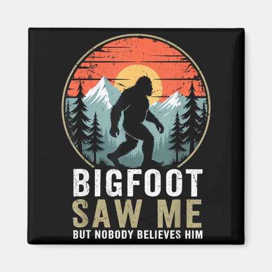 Bigfoot Saw Me But Nobody Believes Him Humor Funny Magneet (Voorkant)