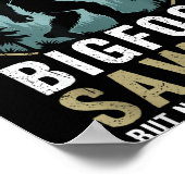 Bigfoot Saw Me But Nobody Believes Him Humor Funny Poster (Hoek)