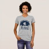 Bigfoot Saw me but nobody believes him T-shirt (Voorkant volledig)