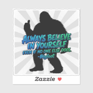 Bigfoot Silhouet Geloof In Jezelf Citaat Sticker