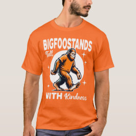 Bigfoot staat hoog van vriendelijkheid t-shirt
