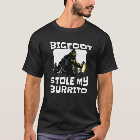 Bigfoot Stole My Burrito Funny Sasquatch SC-Fi Lov T-shirt (Voorkant)