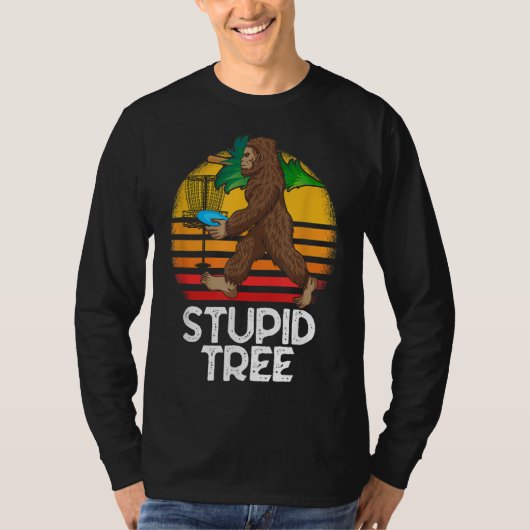 Bigfoot Stupid Tree Funny Disk Golf T-shirt (Voorkant)