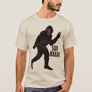 Bigfoot Sup Brah? T-shirt