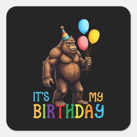 Bigfoot Verjaardagsfeest - Het is mijn verjaardag Vierkante Sticker (Voorkant)