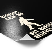 Bigfoot zag me maar niemand gelooft hem foto afdruk (Hoek)