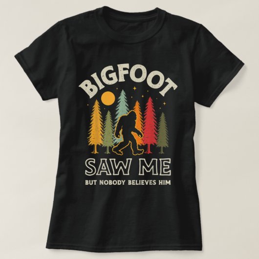 Bigfoot zag me maar niemand gelooft hem grappig Sa T-shirt (Design voorkant)