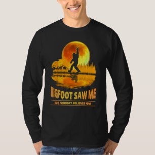 Bigfoot zag me maar niemand gelooft hem maan t-shirt