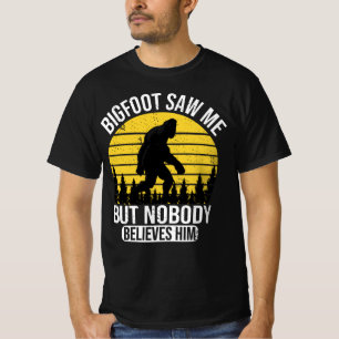 Bigfoot zag me maar niemand gelooft hem Mannen T-shirt