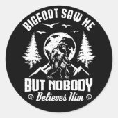 Bigfoot zag me maar niemand gelooft hem Sasquatch Ronde Sticker (Voorkant)