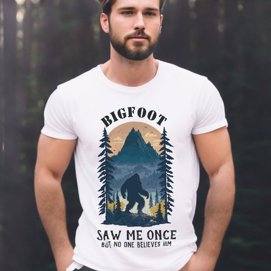 Bigfoot zag me ooit, maar niemand geloofde hem Man T-shirt