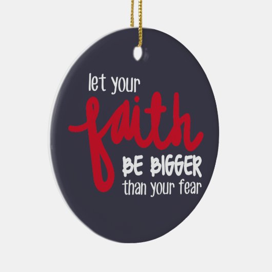 Bigger than your fear keramisch ornament (Rechts)