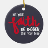 Bigger than your fear keramisch ornament (Voorkant)