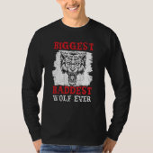 Biggest Baddest Wolf Ever Werewolf Wolfpack Wolfga T-shirt (Voorkant)
