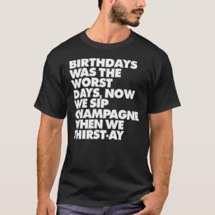 Biggie Lyric Juicy Birthday Birthdays Worst Days E T-shirt
