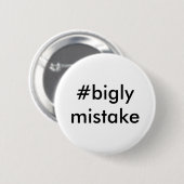 Bigly Mistak Anti-Trump Ronde Button 5,7 Cm (Voorkant /achterkant)