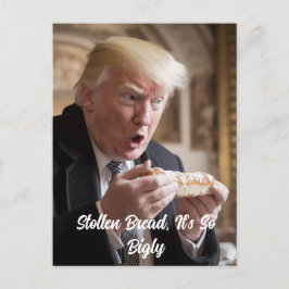 Bigly Stollen Brood Trump Joke Briefkaart
