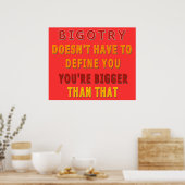 Bigotry hoeft je niet te definiëren poster (Keuken)