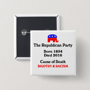 Bigotry & Racism: Republikeinse doodsoorzaak  Vierkante Button 5,1 Cm