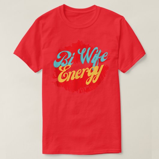 Bii Wife Energy LGBTQ+ Support T-Shirt (Design voorkant)