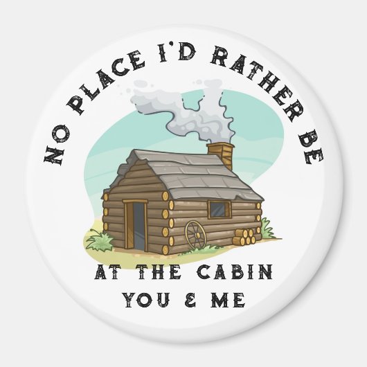 Bij de Cabin You & Me Gift / Souvenir Magnet (Voorkant)