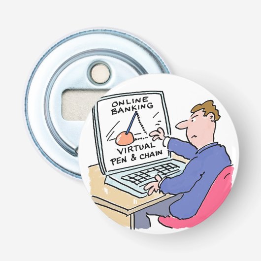 Bij de Computer - een Grappige Online Bankieren Ca Button Flesopener (Voorkant)
