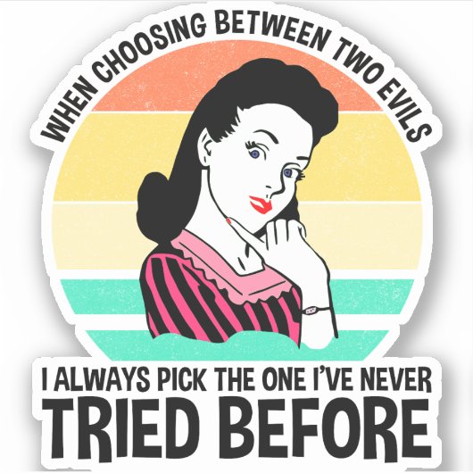 Bij de keuze tussen twee kwaden sticker (Voorkant)