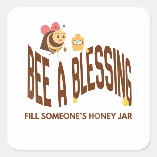 Bij is een zegen vierkante sticker (Voorkant)