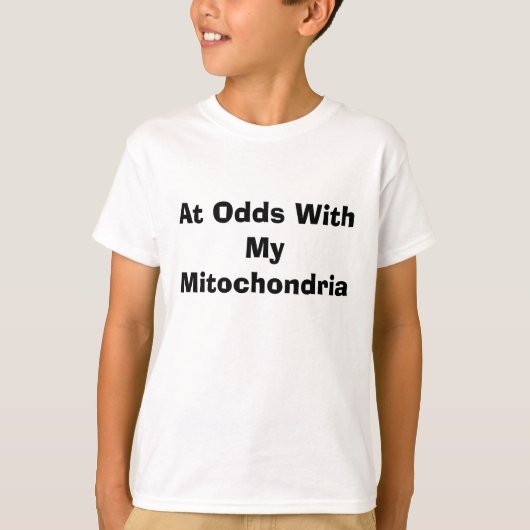 Bij Odds met mijn Mitochondria T-shirt (Voorkant)