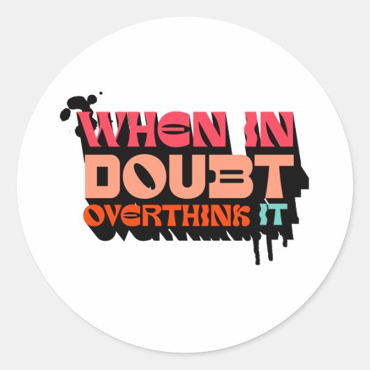 Bij twijfel, overdenk het - Witty Modern Design Ronde Sticker (Voorkant)
