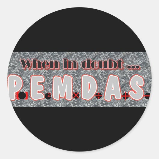 Bij twijfel, P.E.M.D.A.S. Ronde Sticker (Voorkant)