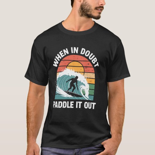 Bij Twijfel Paddle Het Uit Grappig Surfen T-shirt (Voorkant)