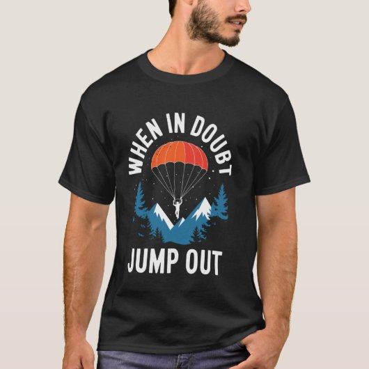 Bij Twijfel Spring Uit Grappige Skydiving T-shirt (Voorkant)