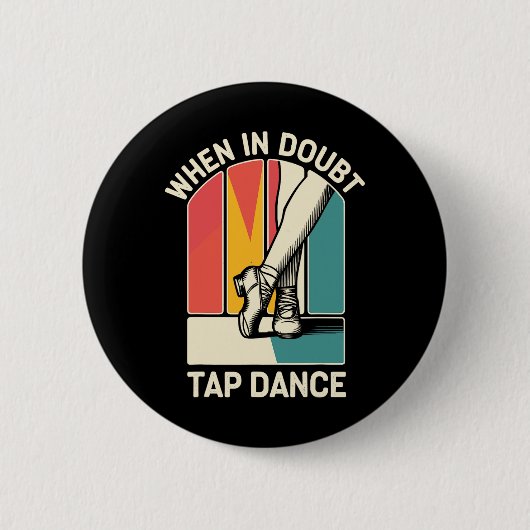 Bij twijfel Tap Dance Funny Tap Dancing Dancer Ronde Button 5,7 Cm (Voorkant)