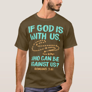 Bijbel Verse als God voor ons is die tegen ons kan T-shirt