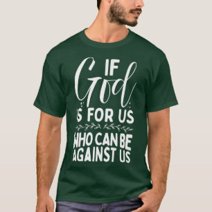 Bijbel Verse als God voor ons is die tegen ons kan T-shirt