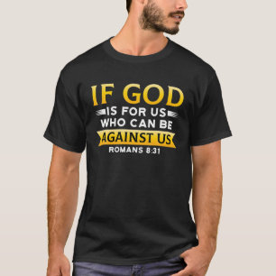 Bijbel Verse als God voor ons is die tegen ons kan T-shirt